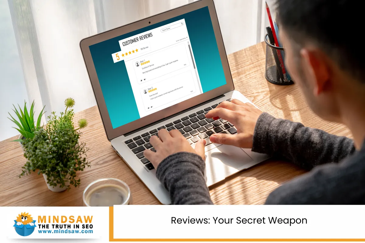 Reviews: Your Secret Weapon